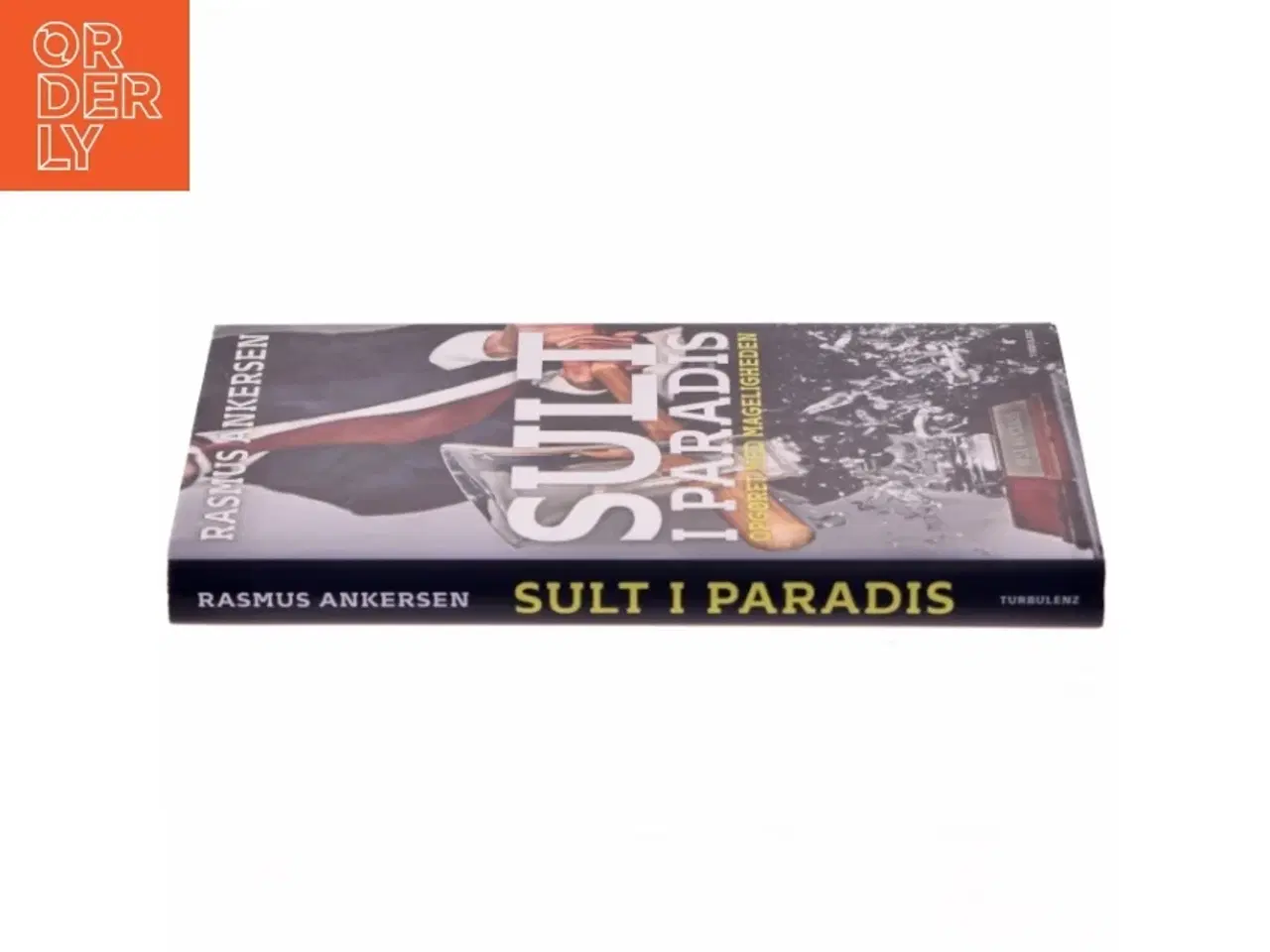 Billede 2 - Sult i paradis : opgøret med mageligheden af Rasmus Ankersen (Bog)