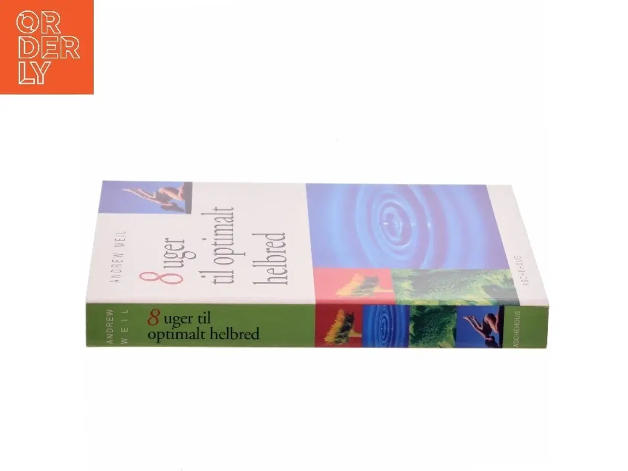 Billede 2 - 8 uger til optimalt helbred : et gennemprøvet program, der til fulde udnytter kroppens egen helbredende kraft af Andrew Weil (Bog)