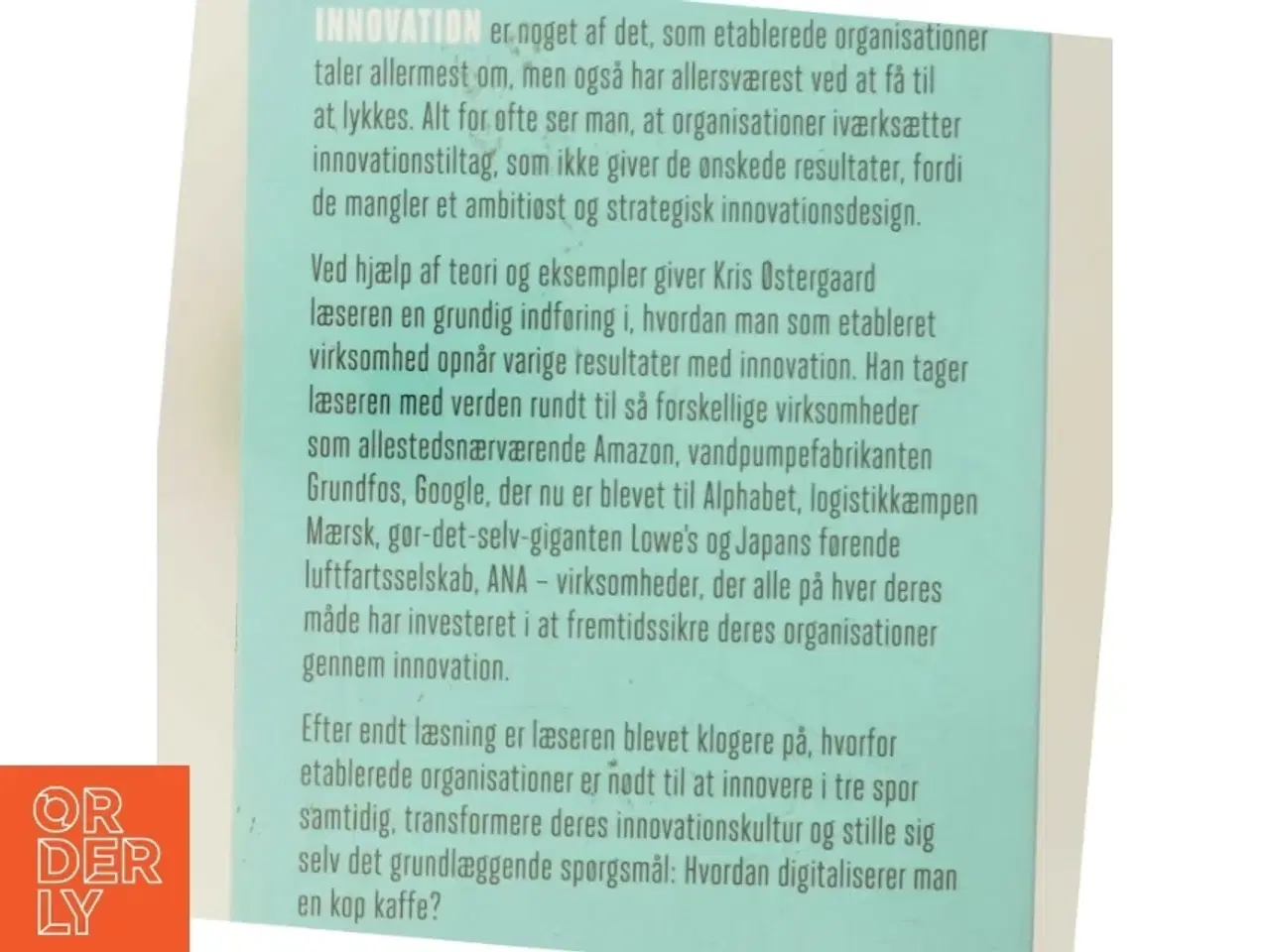 Billede 3 - Sådan digitaliserer man en kop kaffe : hvordan etablerede organisationer skal innovere for at skabe fremtidens succes af Kris Østergaard (Bo