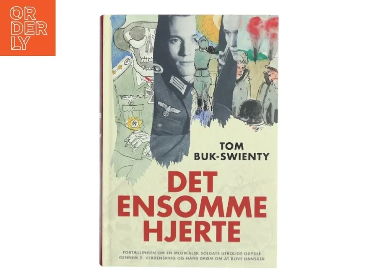Billede 1 - Det ensomme hjerte : fortællingen om en musikalsk soldats utrolige odyssé gennem 2. verdenskrig og hans drøm om at blive dansker af Tom