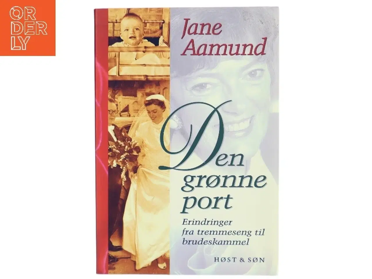 Billede 1 - Den grønne port : erindringer fra tremmeseng til brudeskammel af Jane Aamund (Bog)