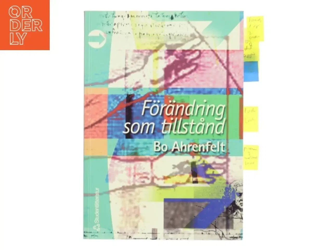 Billede 1 - Fr&#228;ndring som tillstånd : att leda fr&#228;ndrings- och utvecklingsarbete i fretag och organisationer af Bo Ahrenfelt (Bog