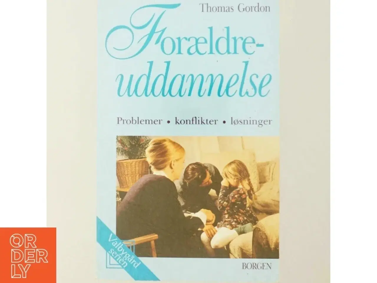 Billede 5 - Forældreuddannelse : problemer, konflikter, løsninger (Bog)
