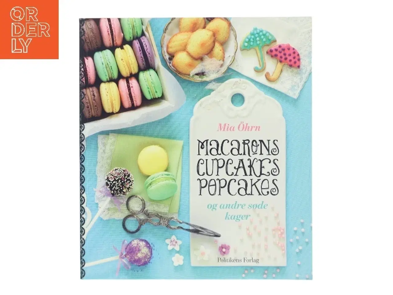 Billede 1 - Macarons, Cupcakes, Popcakes af Mia Öhrn (Bog)