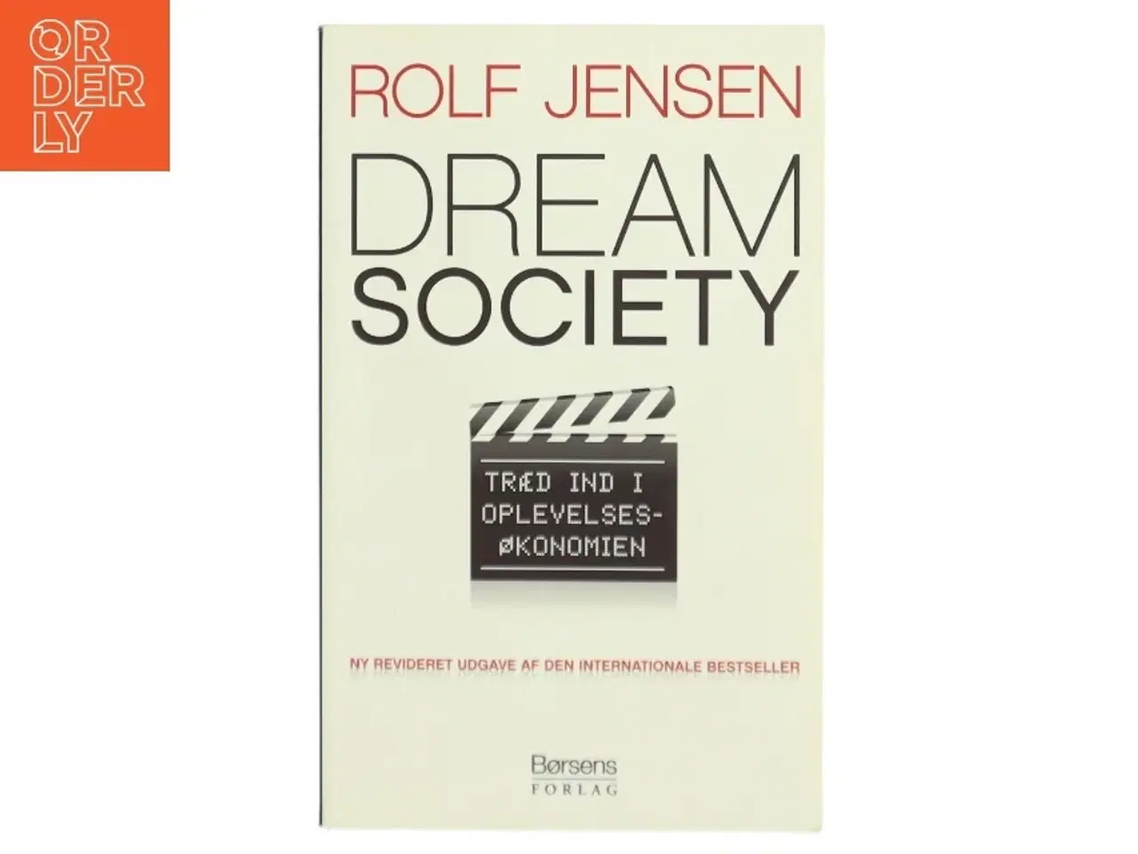 Billede 1 - Dream society : træd ind i oplevelsesøkonomien af Rolf Jensen (f. 1942) (Bog)