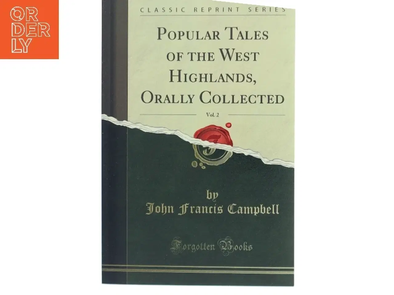 Billede 1 - Popular Tales of the West Highlands, Orally Collected, Vol. 2 (Classic Reprint) af John Francis Campbell (Bog)