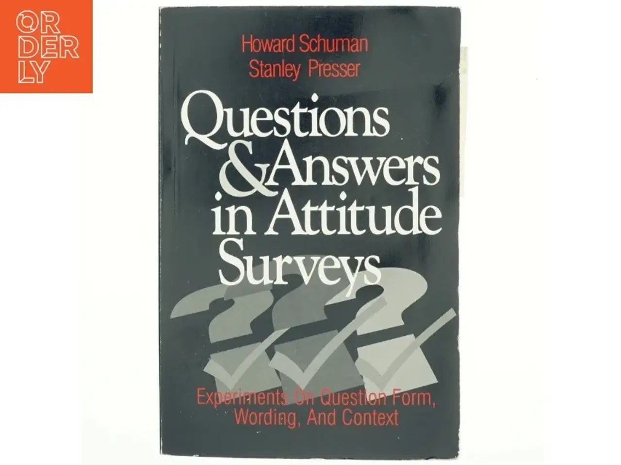 Billede 1 - Questions and answers in attitude surveys : experiments on question form, wording, and context (Bog)