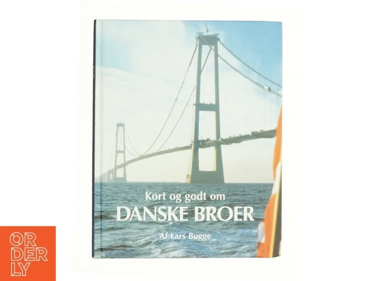 Billede 1 - Kort og godt om danske broer af Lars Bugge (Bog)