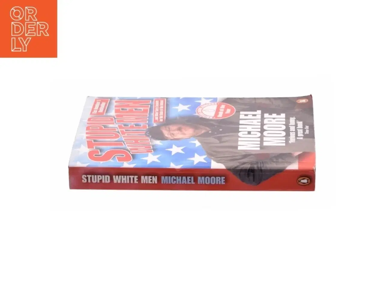 Billede 2 - Stupid White Men : and Other Sorry Excuses for the State of the Nation by Michael Moore af Moore, Michael (Bog)