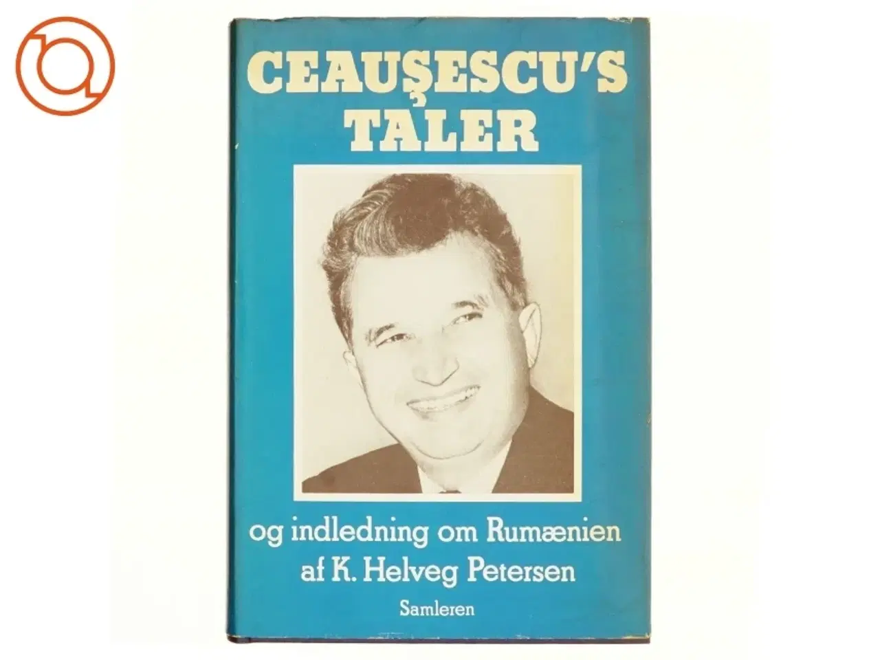 Billede 1 - Ceaușescu&#39;s taler af K.Helveg Petersen (bog)