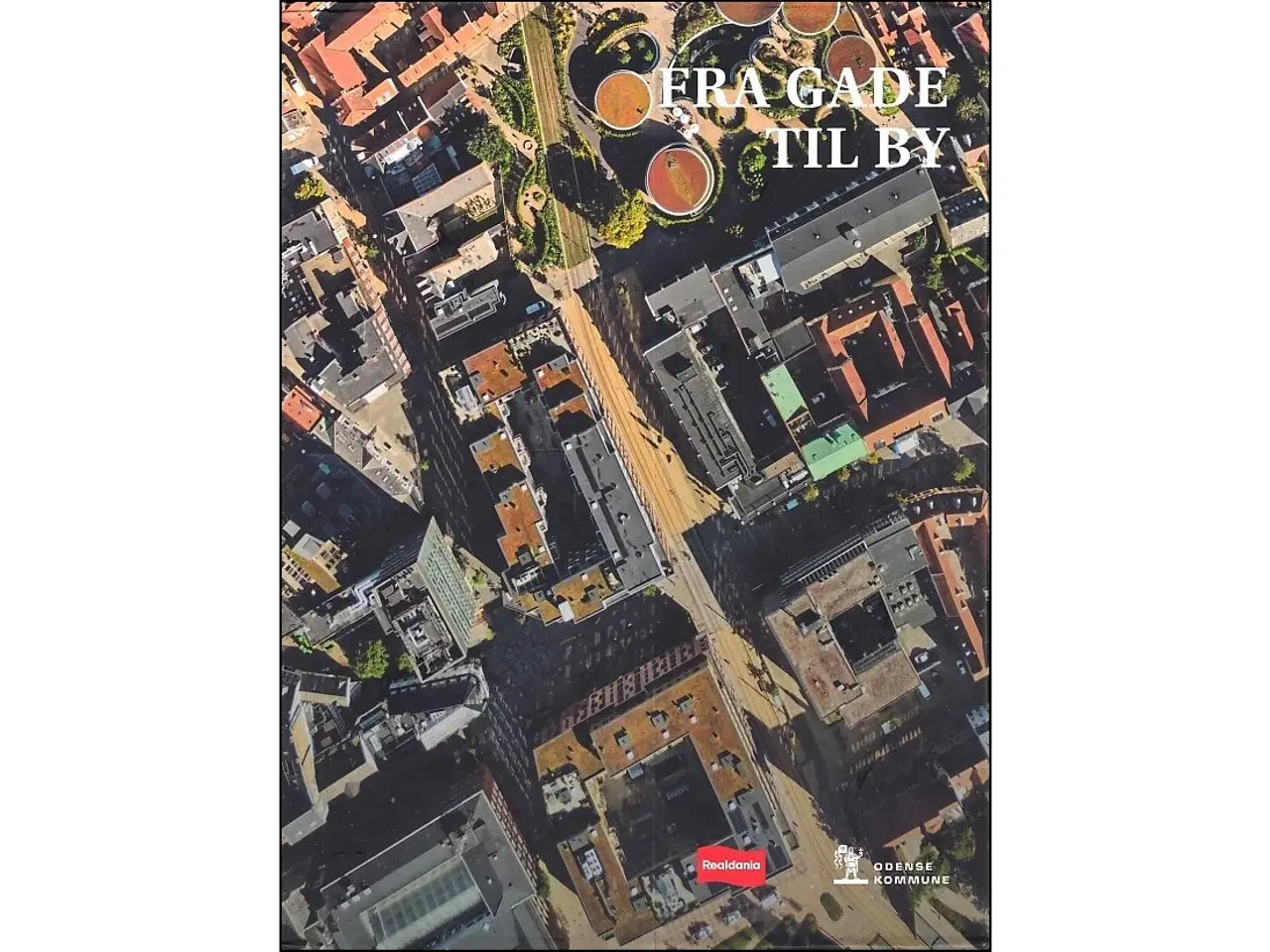 Billede 1 - Fra Gade til By  - Thomas B. Thriges Gade i Odense