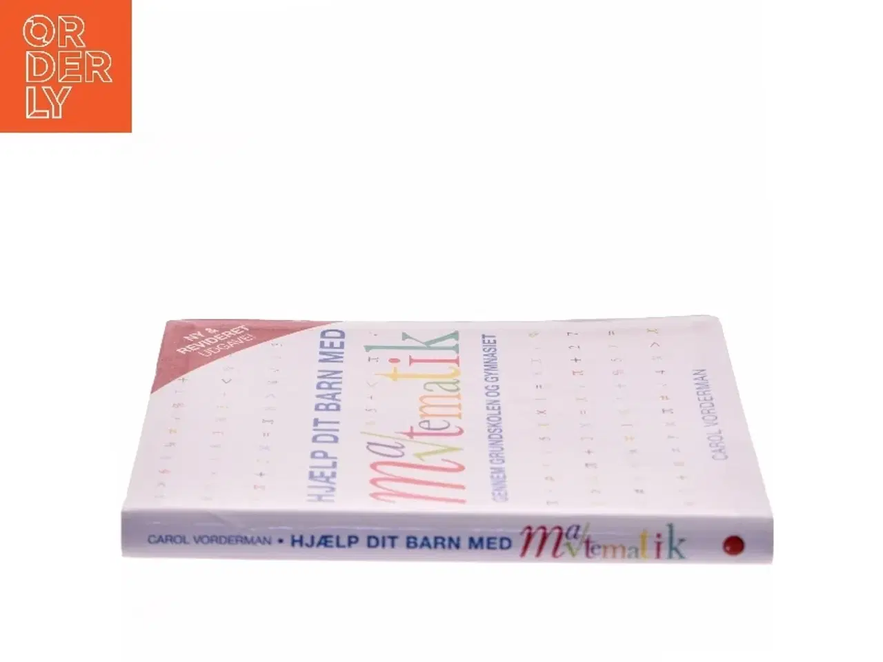 Billede 2 - Hjælp dit barn med matematik gennem grundskolen og gymnasiet af Carol Vorderman (Bog)