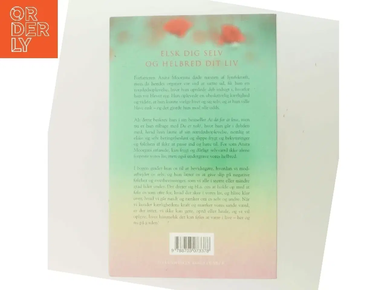 Billede 3 - Du er nok! : slip de begrænsende overbevisninger, der forhindrer dig i at elske dig selv af Anita Moorjani (Bog)