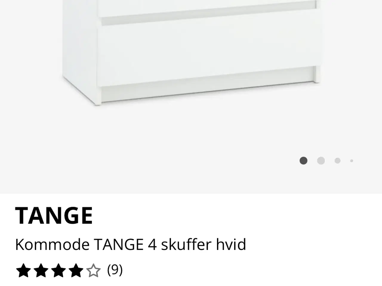 Billede 1 - Tange kommode med 4 skuffer.