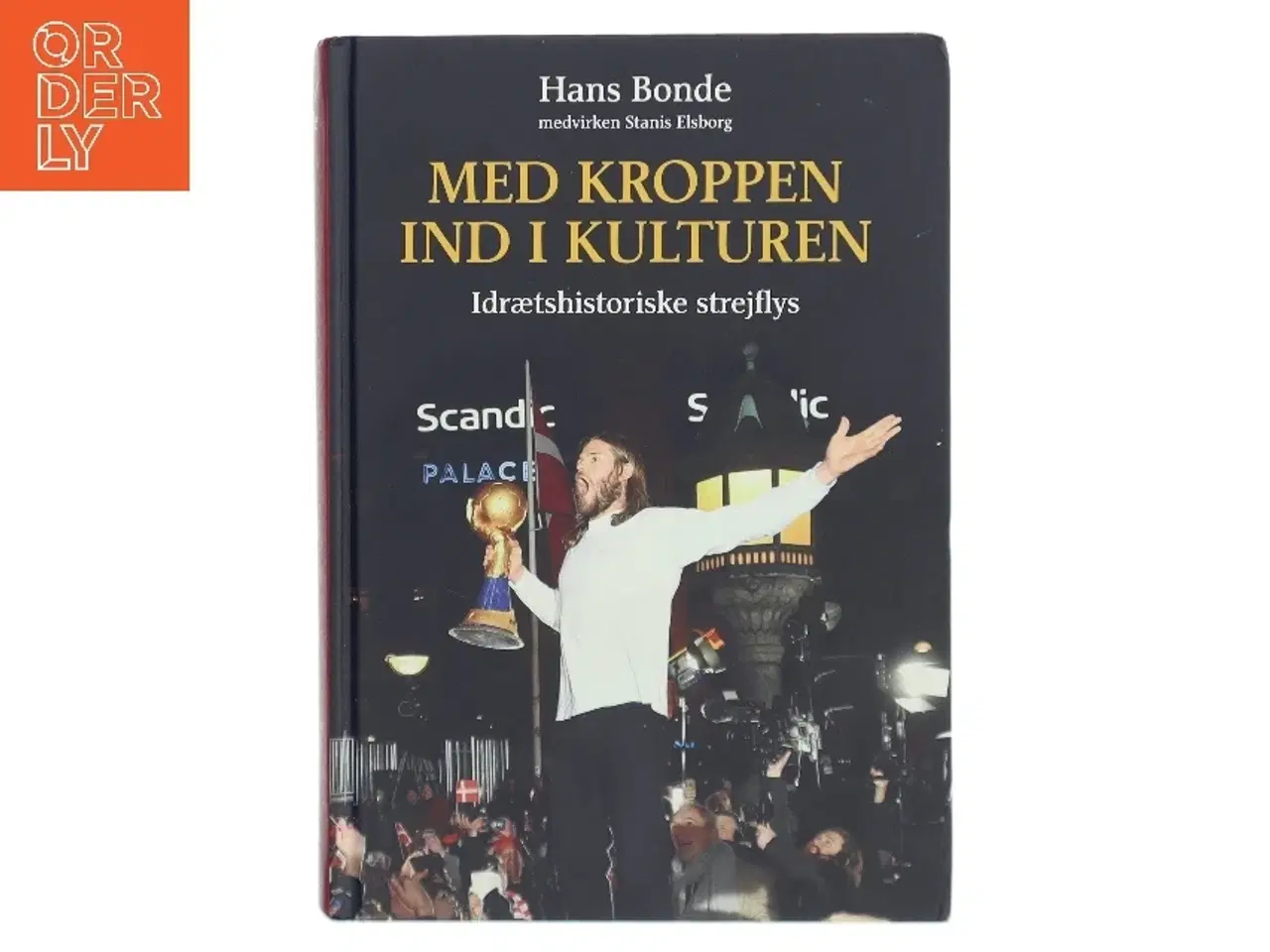 Billede 1 - Med kroppen ind i kulturen : idrætshistoriske strejflys af Hans Bonde (Bog)