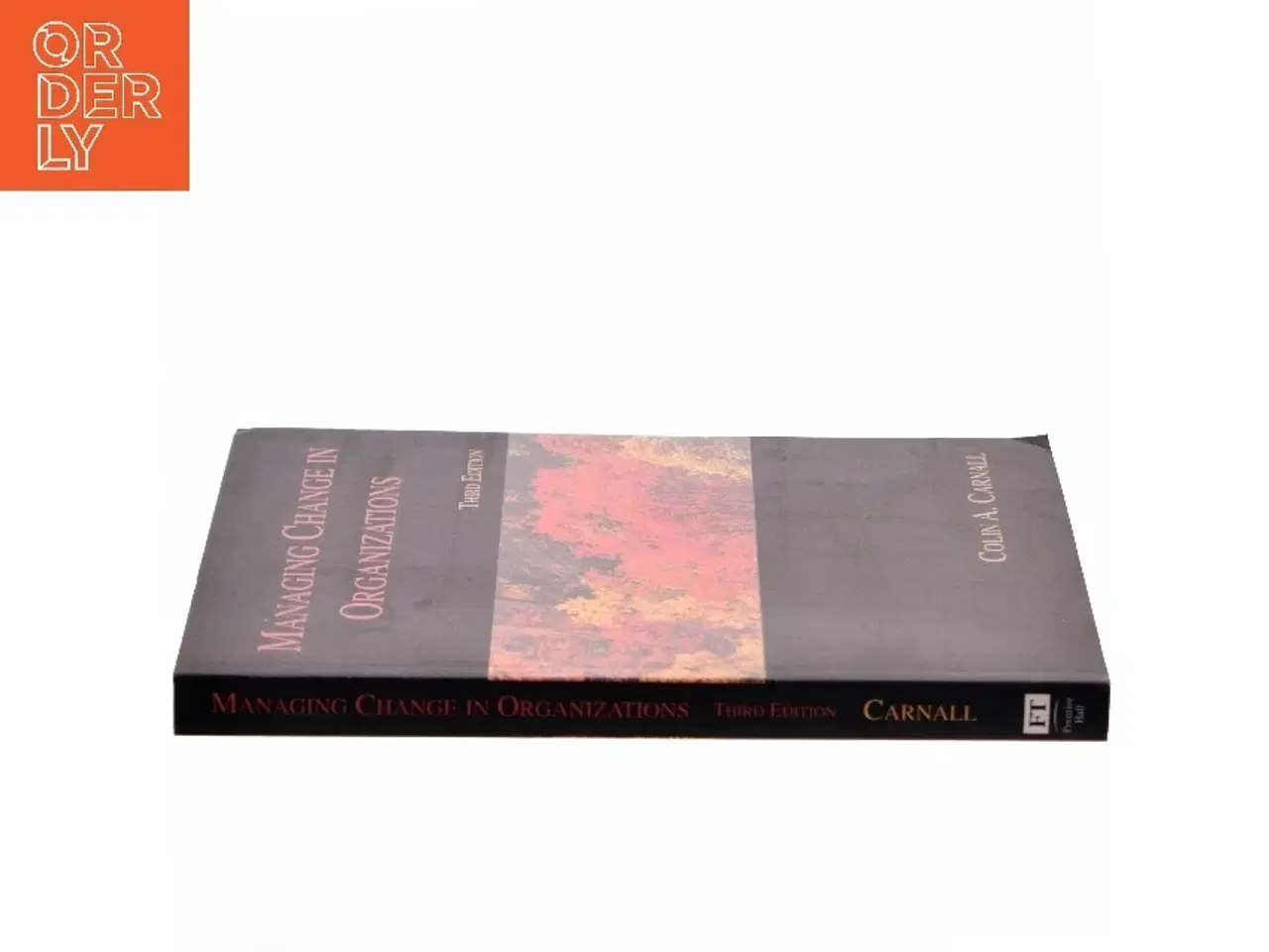 Billede 2 - Managing change in organizations af Colin A. Carnall (Bog)