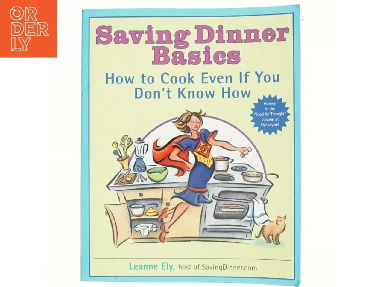 Billede 1 - Saving Dinner Basics af Leanne Ely (Bog)