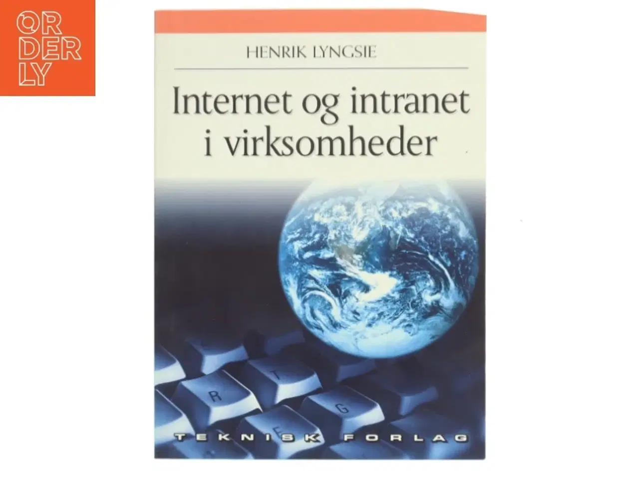 Billede 1 - Internet og intranet i virksomheder af Henrik Lyngsie (Bog)