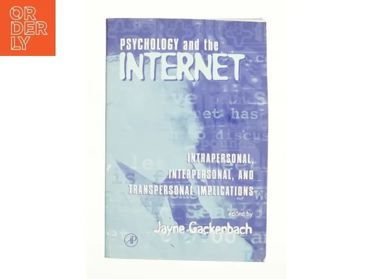 Billede 1 - Psychology and the Internet: Intrapersonal, Interpersonal, and Transpersonal Implications (Bog)