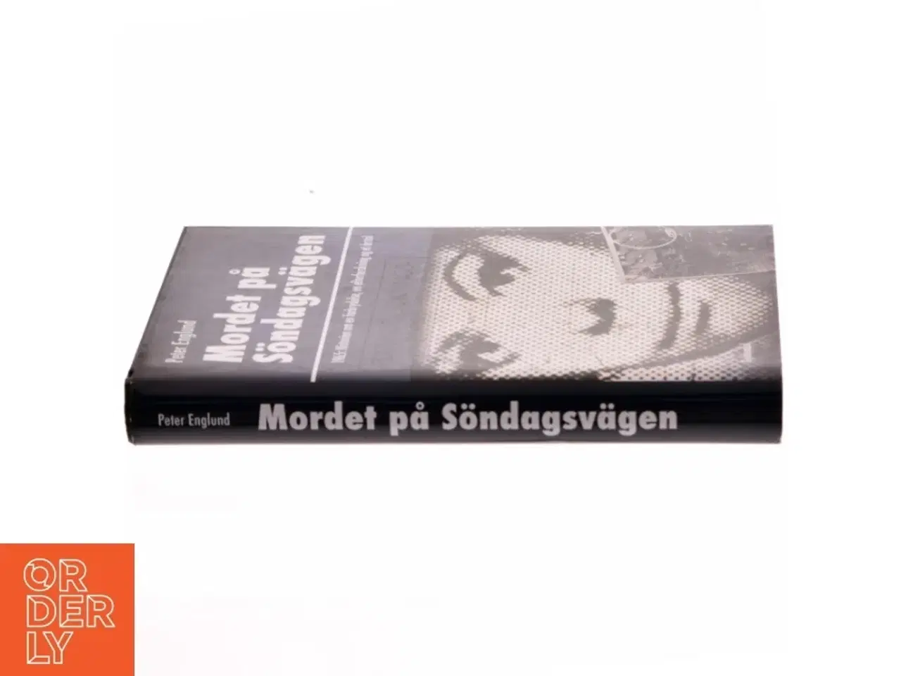 Billede 2 - Mordet på Sndagsv&#228;gen : 1965: historien om en forbrydelse, en efterforskning og et årstal af Peter Englund (f. 1957) (Bog)