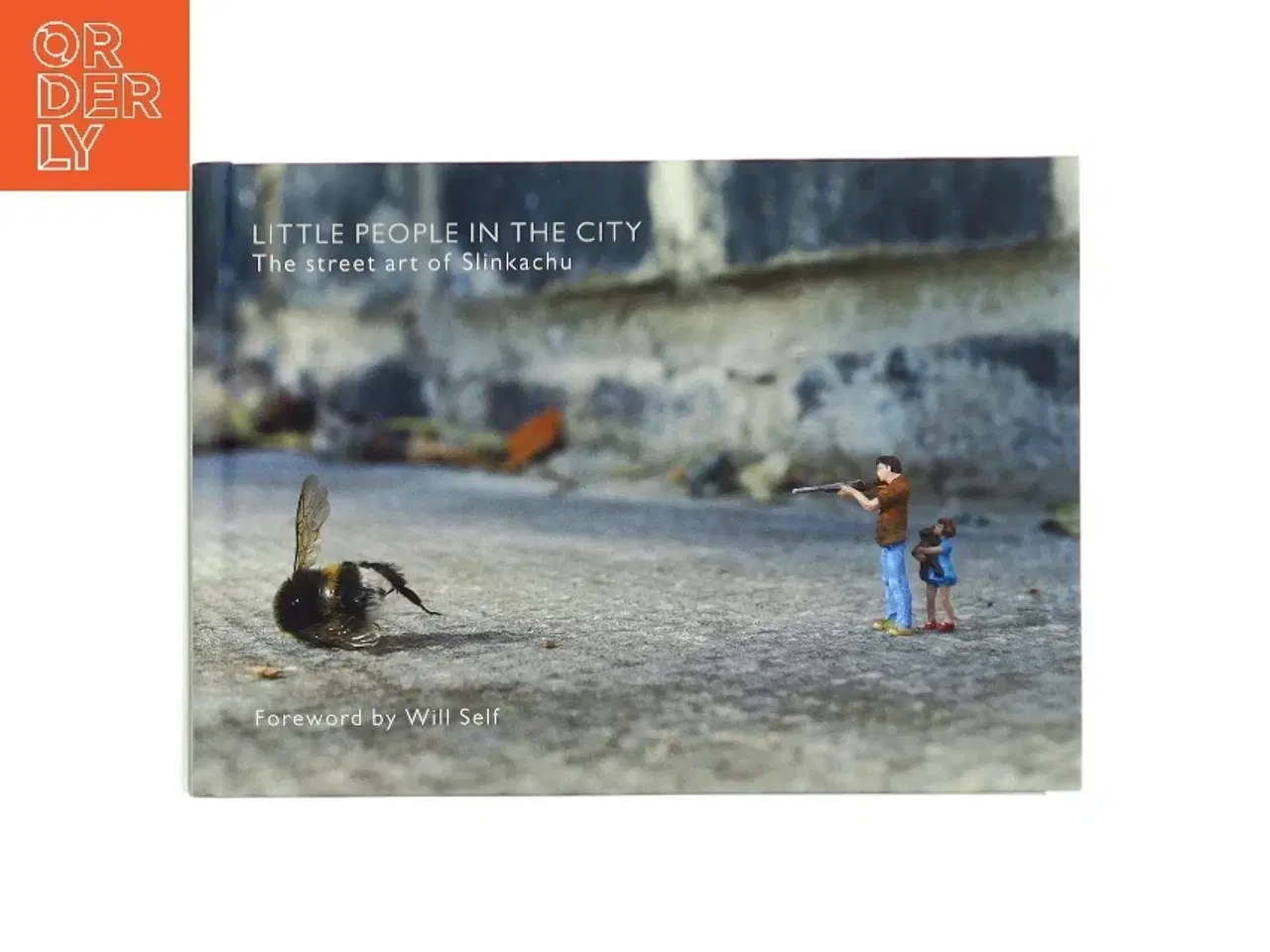 Billede 1 - Little people in the city : the street art of Slinkachu af Slinkachu (Bog)