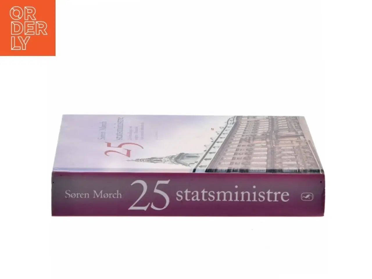 Billede 2 - 25 statsministre : 25 fortællinger om magten i Danmark i det tyvende århundrede af Søren Mørch (Bog)
