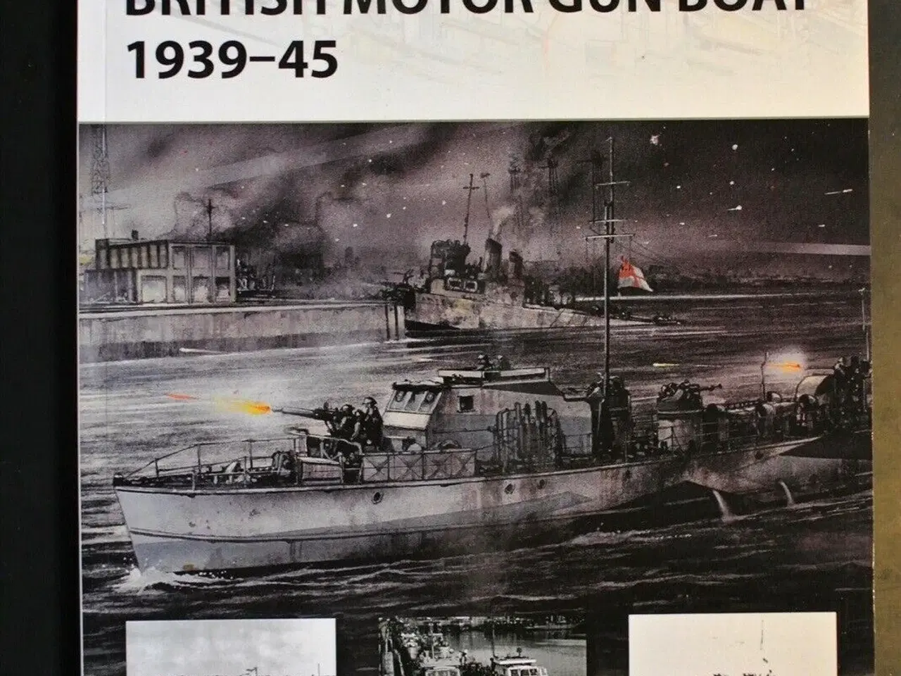Billede 1 - british motor gun boat 1939-45, by angus konstam. 