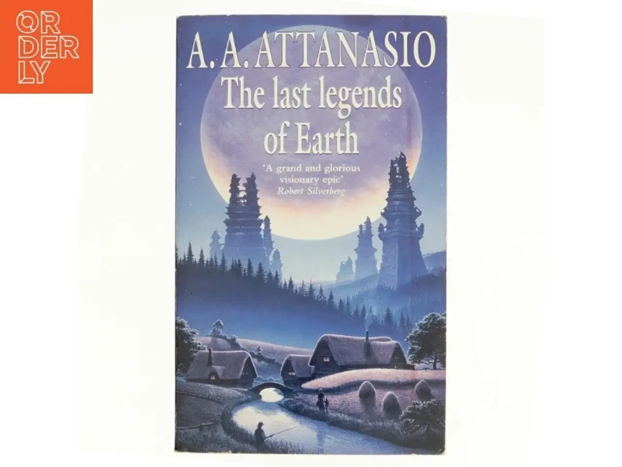 Billede 1 - The Last Legends of Earth af A. A. Attanasio (Bog)