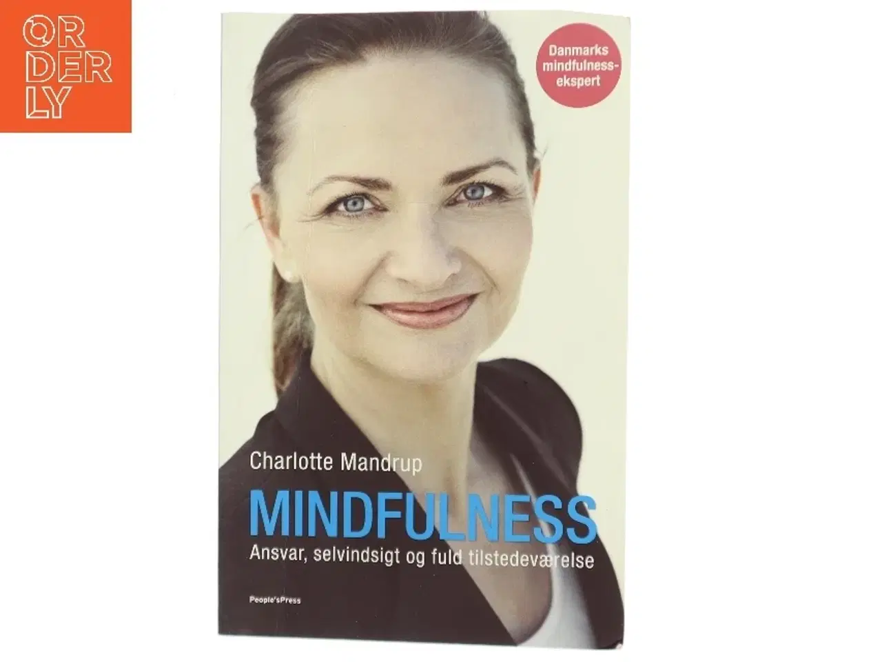 Billede 1 - Mindfulness : ansvar, selvindsigt og fuld tilstedeværelse af Charlotte Mandrup (Bog)