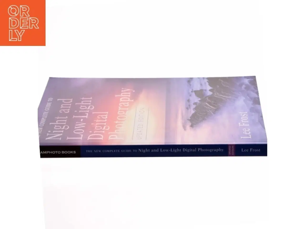 Billede 2 - The New Complete Guide to Night and Low-light Digital Photography af Lee Frost (Bog)