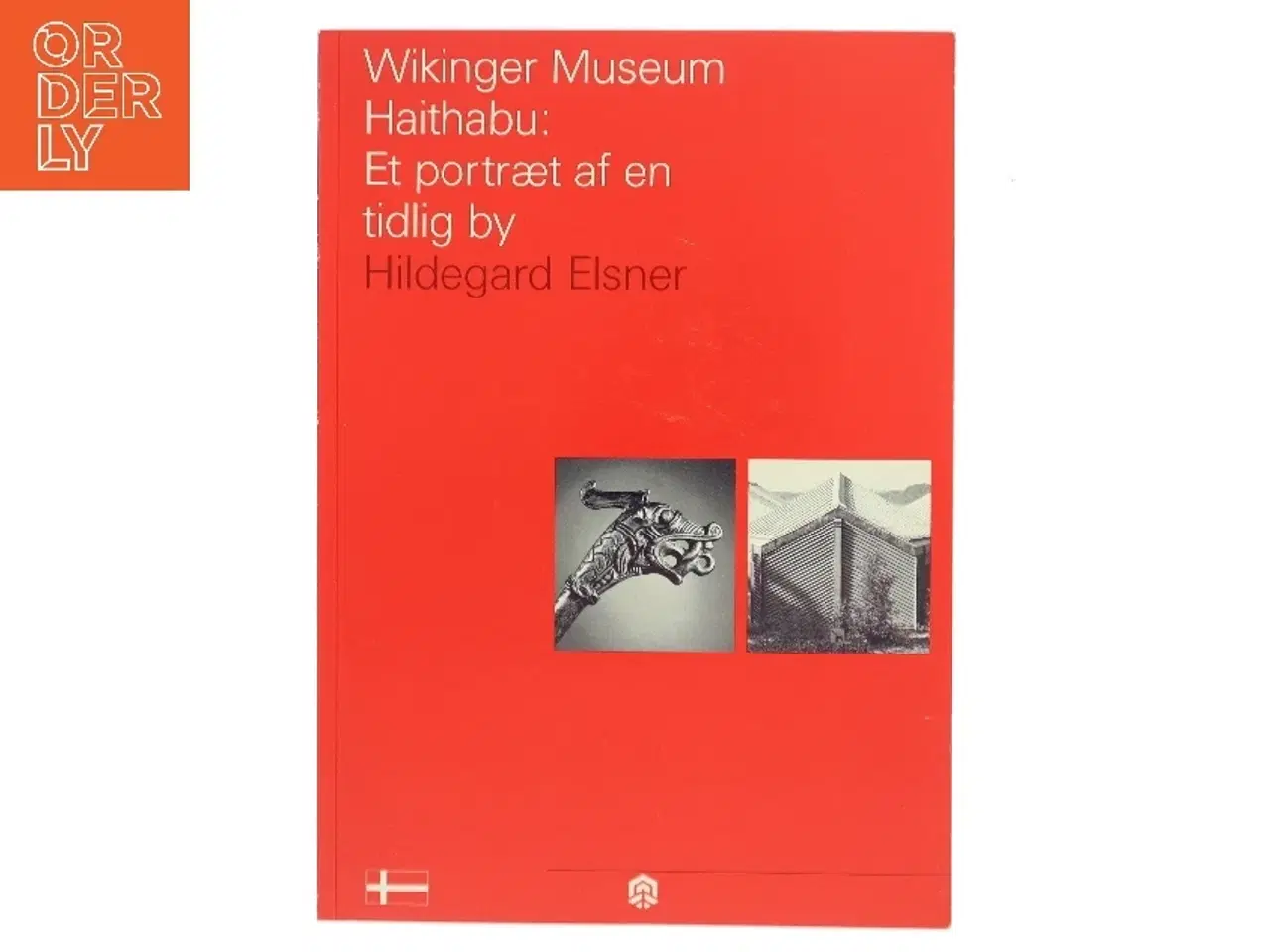 Billede 1 - Wikinger Museum Haithabu: Et portræt af en tidlig by af Hildegard Elsner (Bog)