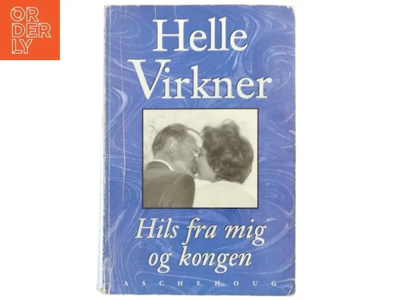 Billede 1 - Hils fra mig og kongen af Helle Virkner (Bog)