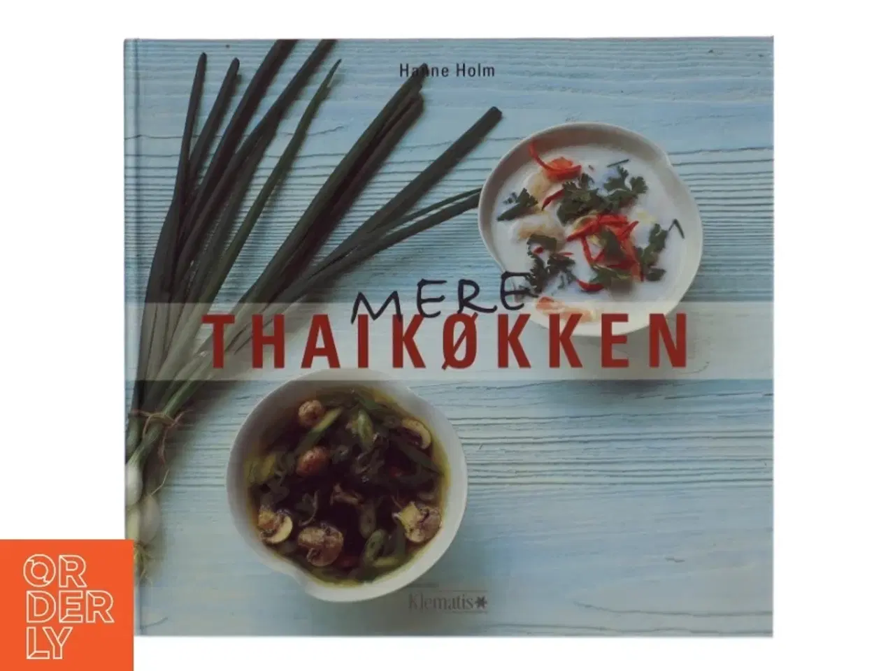 Billede 1 - Kogebog Mere thaikøkken af Hanne Holm