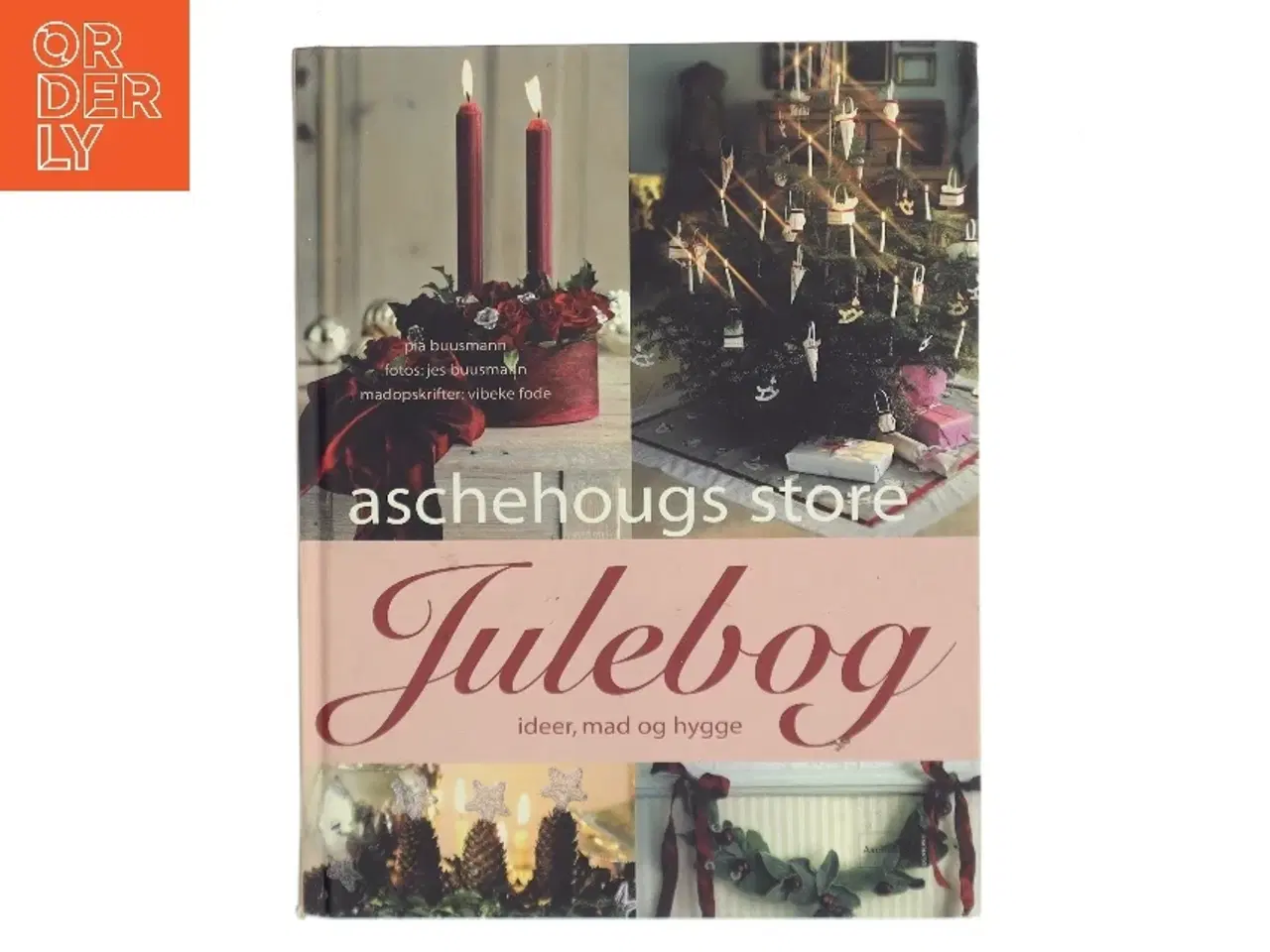 Billede 1 - Aschehougs store julebog : ideer, mad og hygge af Pia Buusmann (Bog)