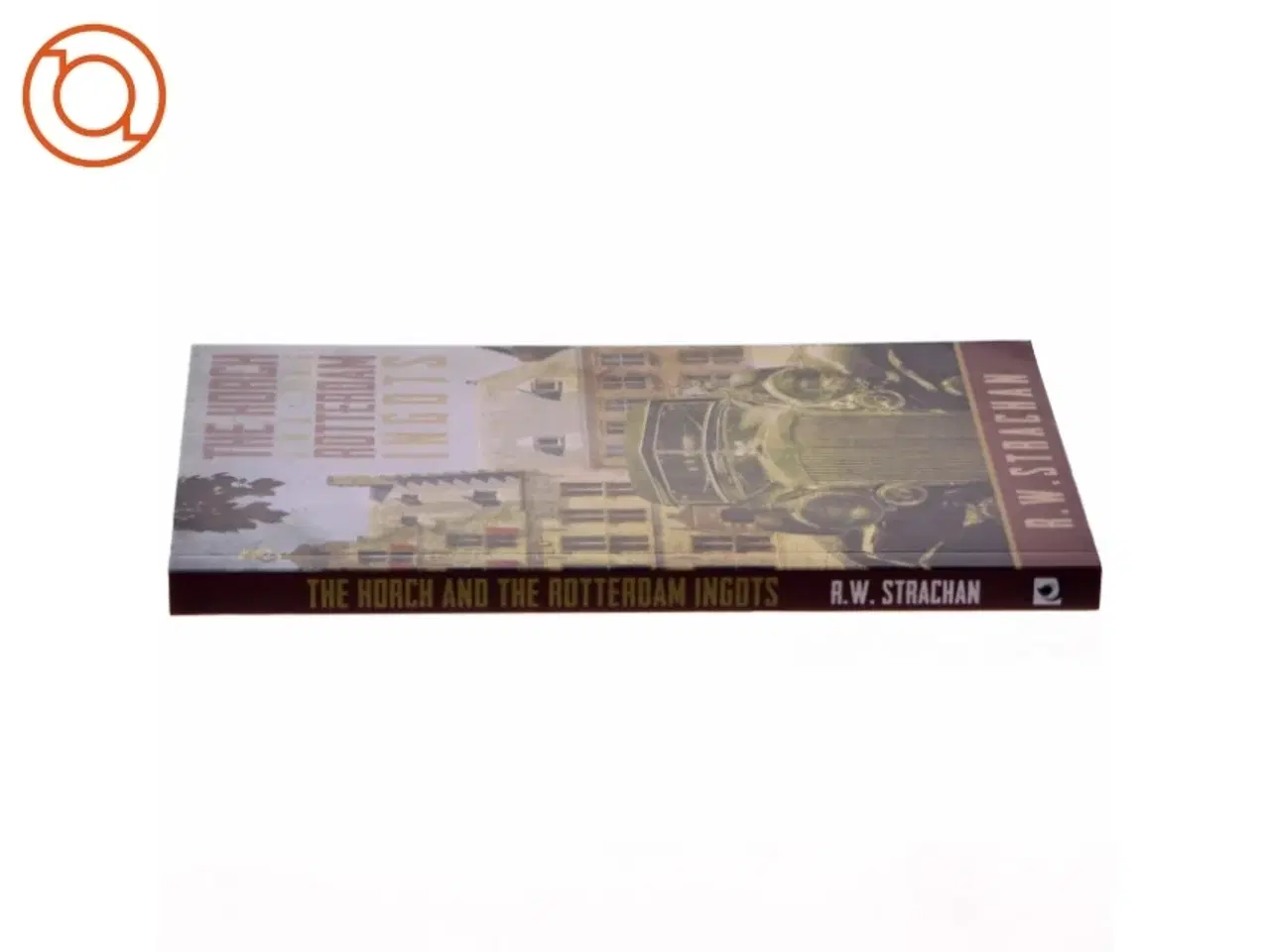 Billede 2 - The Horch and the Rotterdam Ingots af R. W. Strachan (Bog)