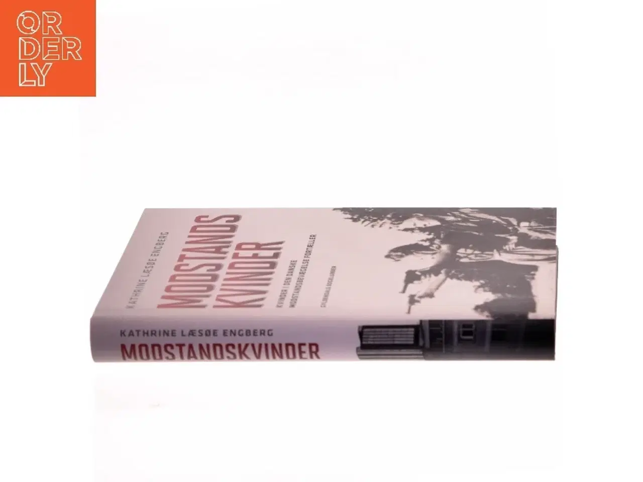 Billede 2 - Modstandskvinder : kvinder i den danske modstandsbevægelse fortæller af Kathrine Læsøe Engberg (Bog)
