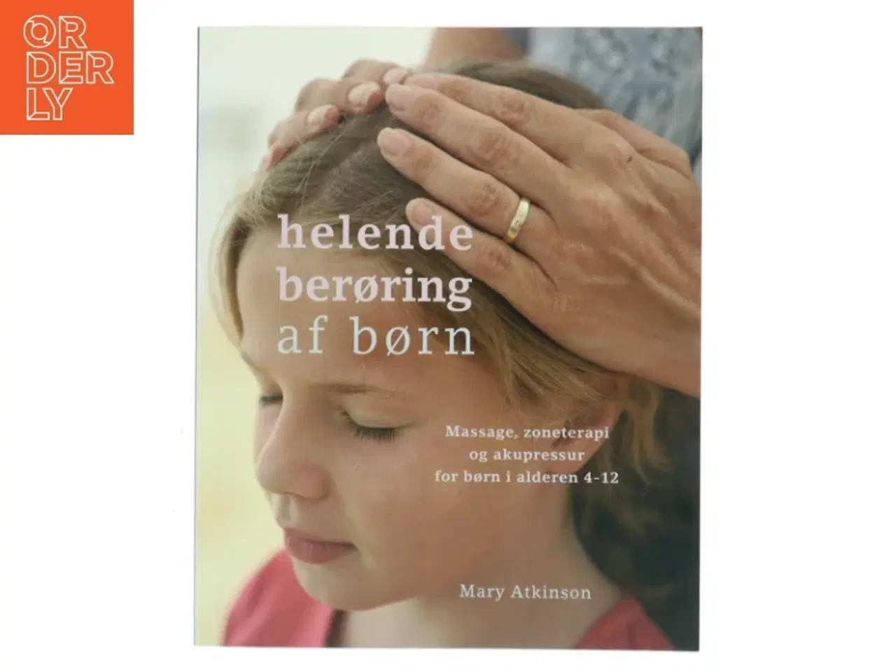 Billede 1 - Helende berøring af børn af Mary Atkinson (Bog)