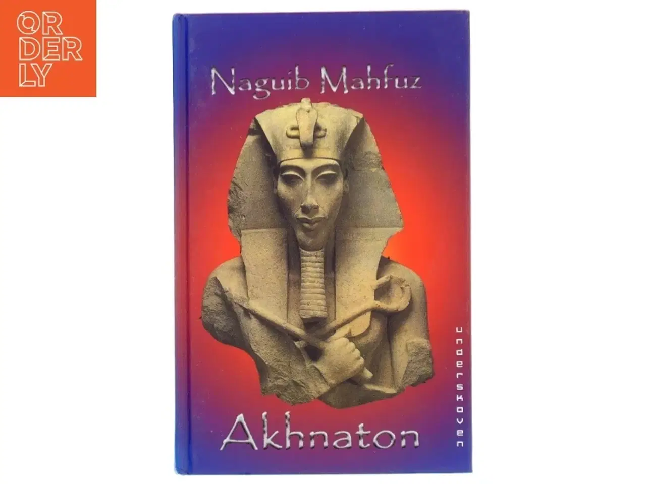 Billede 1 - Akhnaton af Najı̄b Mahfūz (Bog)