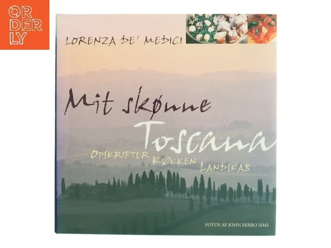 Billede 1 - Mit skønne Toscana af Lorenza De' Medici Stucchi (Bog)