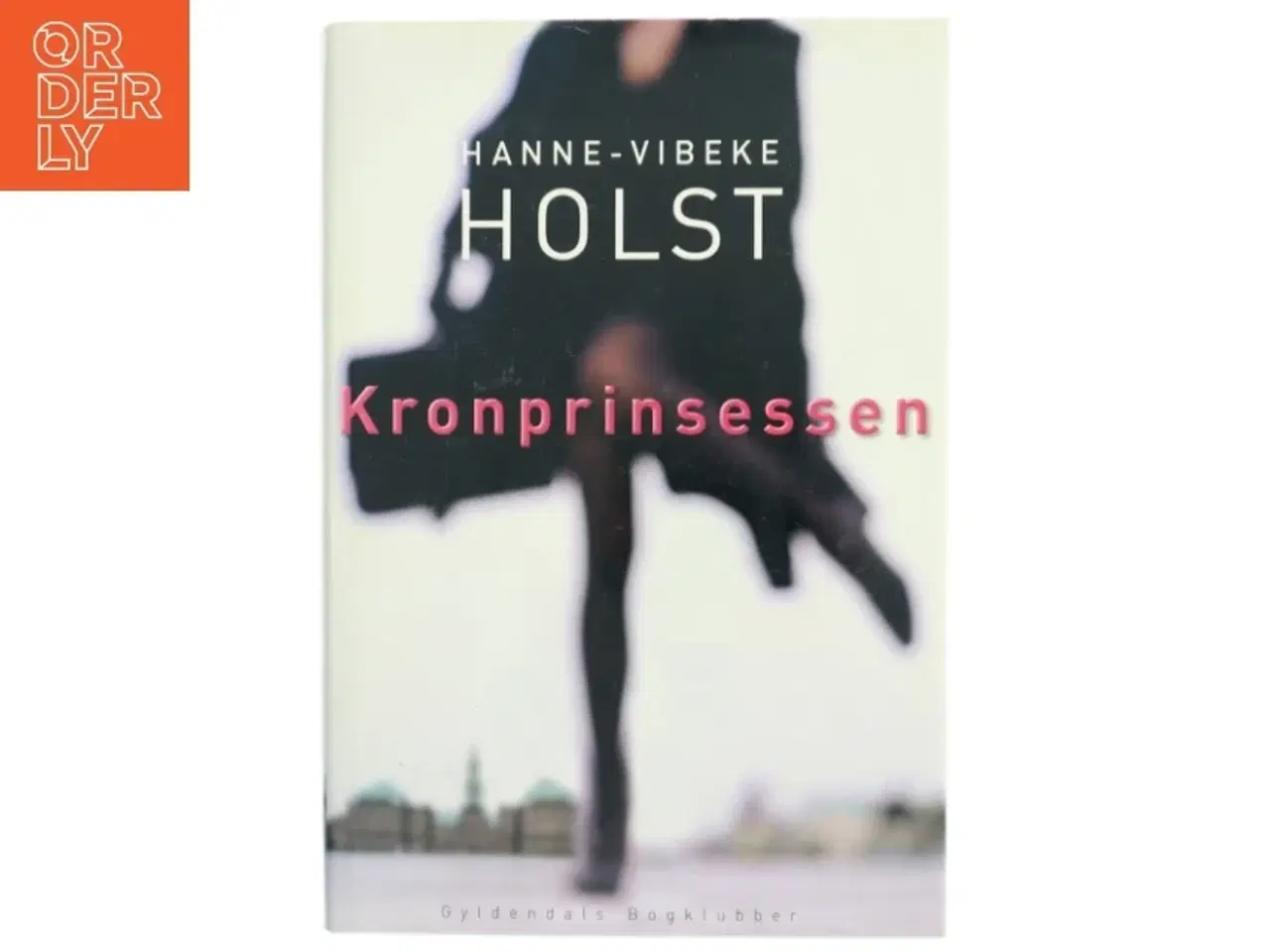 Billede 1 - Kronprinsessen : roman af Hanne-Vibeke Holst (Bog)