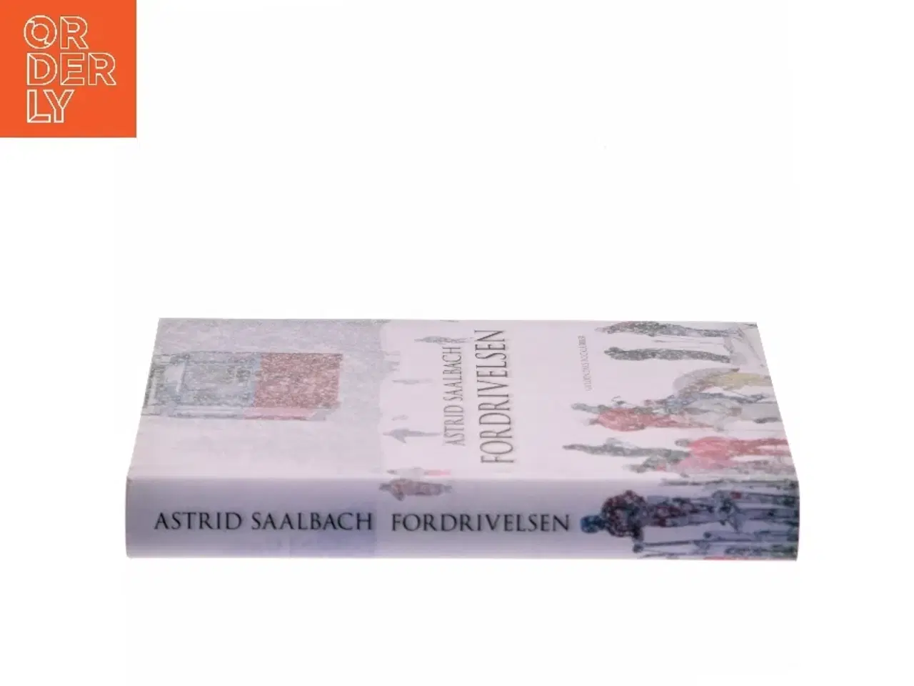 Billede 2 - Fordrivelsen : roman af Astrid Saalbach (Bog)