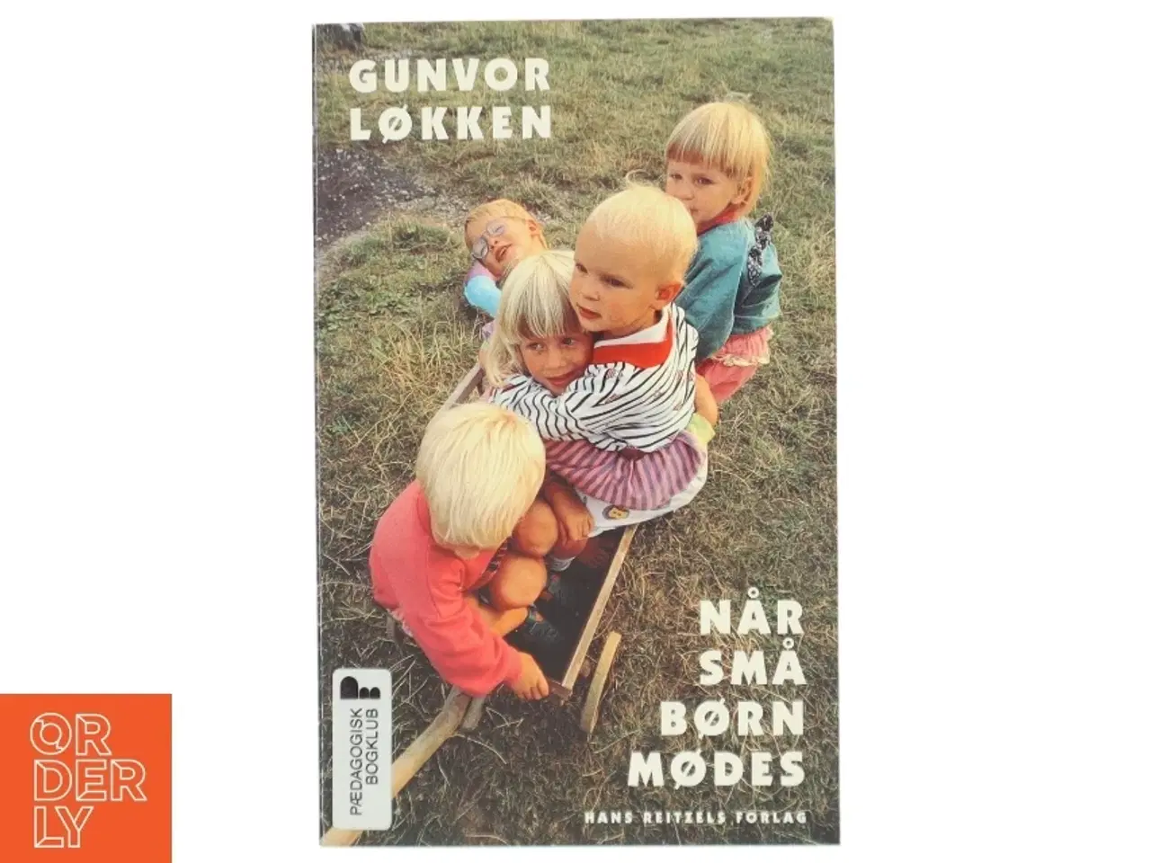Billede 1 - Når små børn mødes : om de yngste børns gruppefællesskab i daginstitutionen af Gunvor Løkken (Bog)