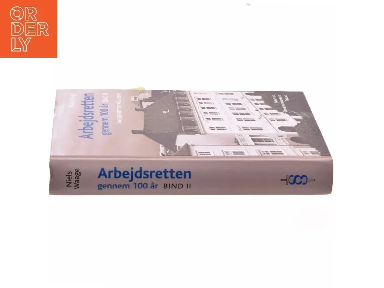 Billede 2 - Arbejdsretten gennem 100 år. Bind 2, Arbejdsretten 1964-2010 af Niels Waage (Bog)