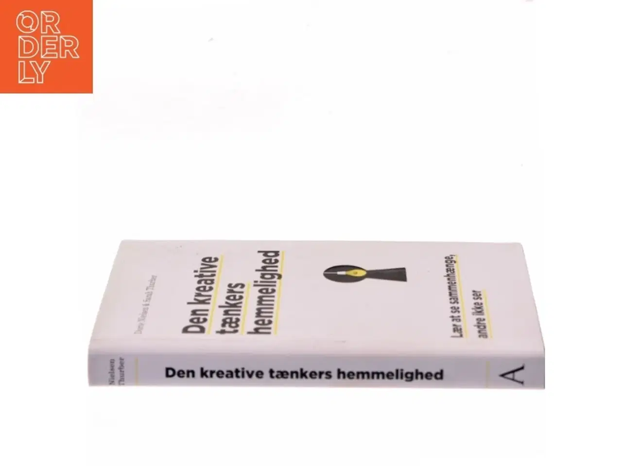 Billede 2 - Den kreative tænkers hemmelighed : lær at se sammenhænge, andre ikke ser af Dorte Nielsen (f. 1967-03-24) (Bog)