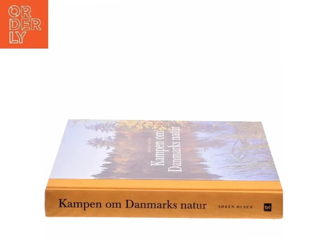 Billede 2 - Kampen om Danmarks natur : fra fredskovsforordningen til genskabelsen af Filsø af Søren Olsen (f. 1954-12-14) (Bog)