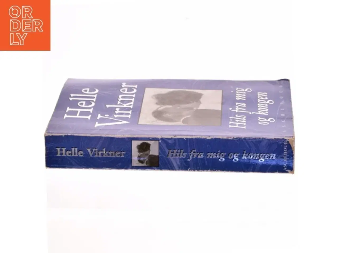Billede 2 - Hils fra mig og kongen af Helle Virkner (Bog)