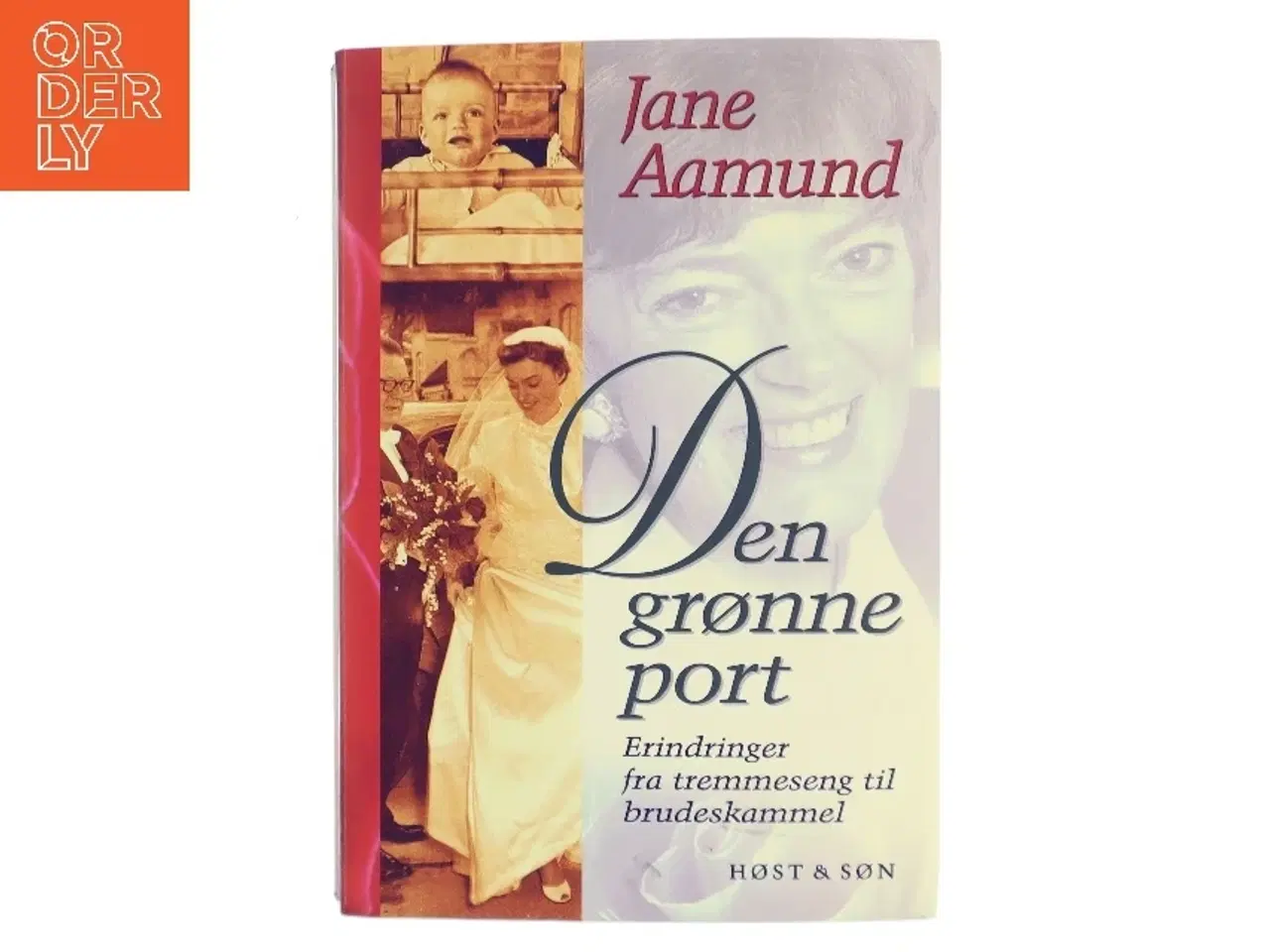 Billede 1 - Den grønne port : erindringer fra tremmeseng til brudeskammel af Jane Aamund (Bog)