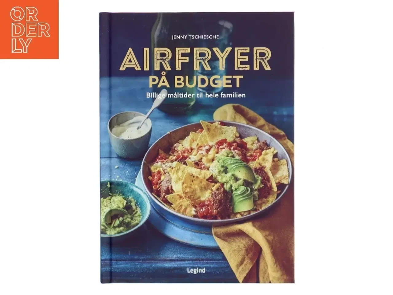 Billede 1 - Airfryer på budget : billige måltider til hele familien af Jenny Tschiesche (Bog)