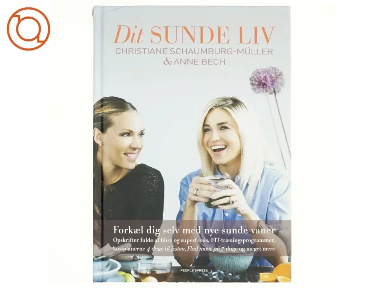 Billede 1 - Dit sunde liv af Christiane Schaumburg-Müller, Anne Bech (Bog)