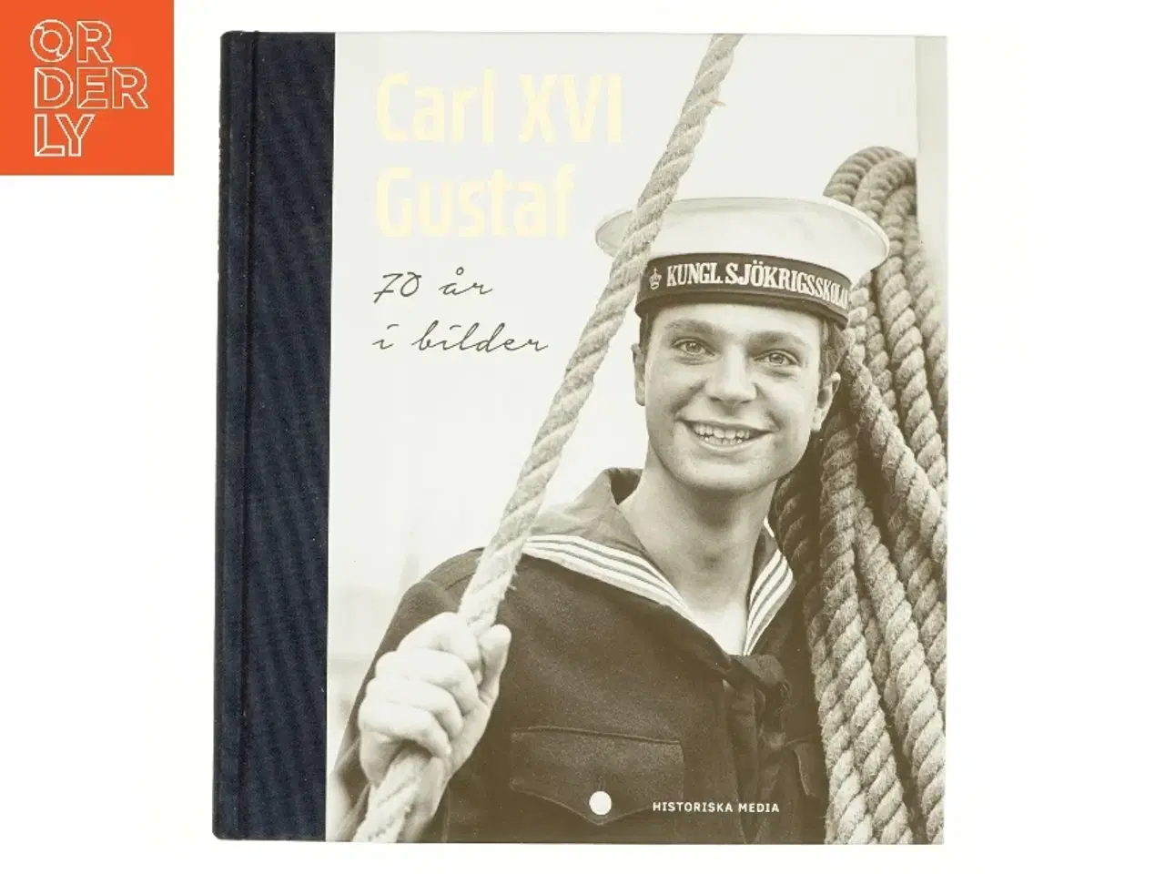 Billede 1 - Carl XVI Gustaf af Katarina Danielsson, Charlotta Jnsson (Bog)